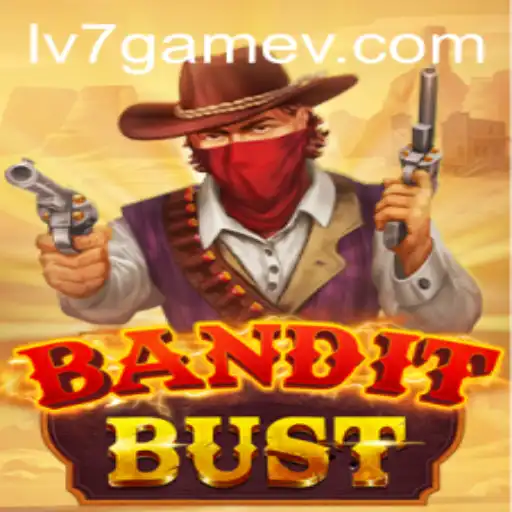 BanditBust: Unveiling the Thrilling World of LV7.GAME's New Masterpiece