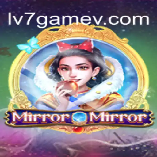 Explore the Enchanting World of MirrorMirror: A Deep Dive into the Intriguing Game LV7.GAME