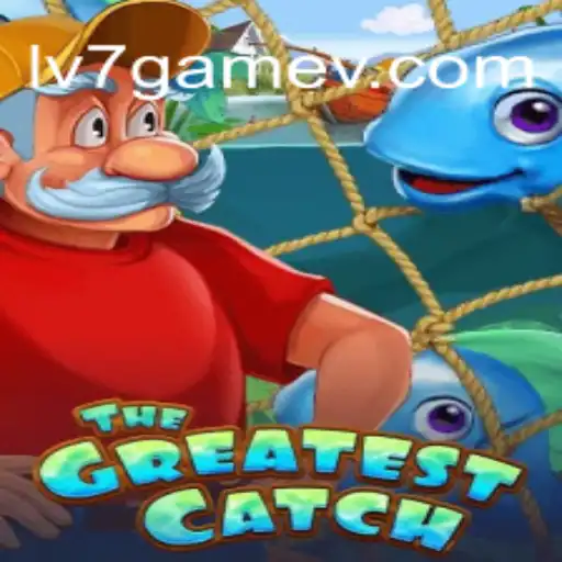 TheGreatestCatch: A Deep Dive into LV7.GAME's Latest Sensation