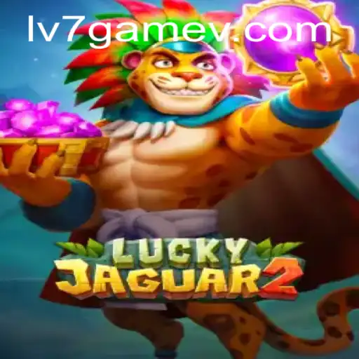 Dive into the Exciting World of Luckyjaguar2: Unveiling the Thrilling Adventures of LV7.GAME